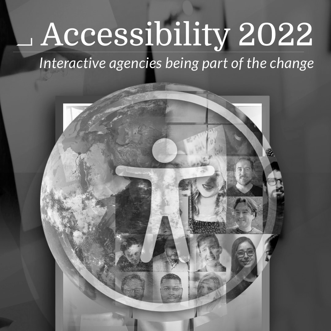 Accessibility 2022: Interactive agencies being part of the change